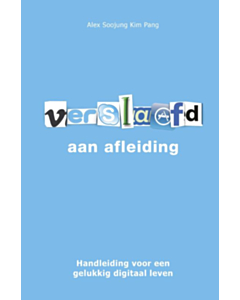 Verslaafd aan afleiding