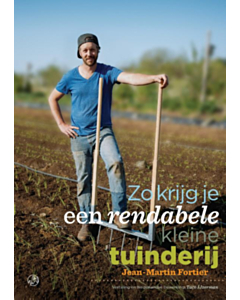 Zo krijg je een rendabele kleine tuinderij