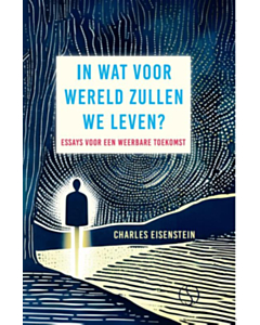 In wat voor wereld zullen we leven?